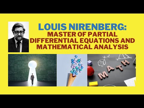Louis Nirenberg: Master of Partial Differential Equations and Mathematical Analysis