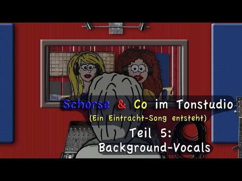 Schorse & Co im Studio - Doku Teil 5 - Backvoc