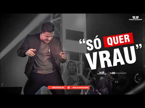 Wesley Safadão   Só Quer Vrau Música 2018