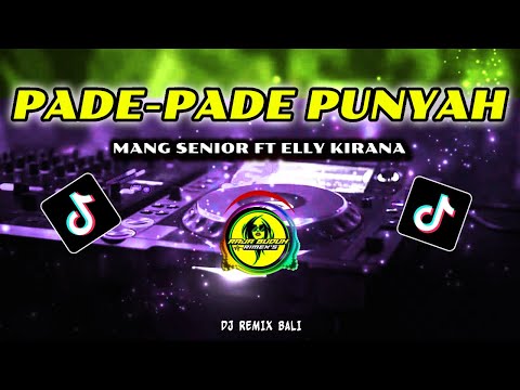 DJ PADE PADE PUNYAH MANG SENIOR FT ELLY KIRANA SLOW BASS !!