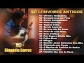 Só Louvores Antigos Dinamite Barros