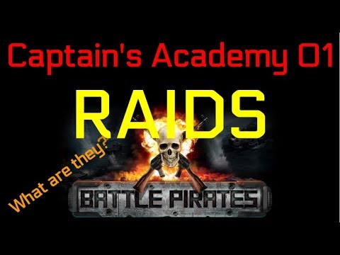 Battle Pirates: Captain's Academy 01-Raids [Beginner's Guide]