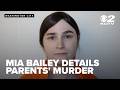 Mia Bailey details how she killed her parents in interrogation video
