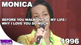 Monica - &quot;Before You Walk Out Of My Life&quot; &amp; &quot;Why I Love You So Much&quot; (1996) - MDA Telethon