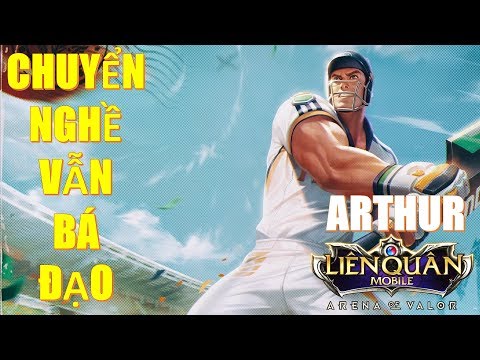 Vừa dễ chơi vừa trâu lại khỏe ARTHUR Liên quân mobile Arena of Valor