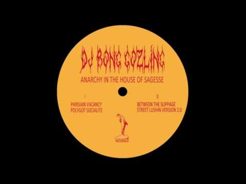 DJ Bong Gozling - Parisian Vacancy