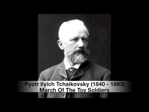 Tchaikovsky - March Of The Toy Soldiers