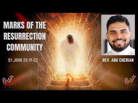 Rev. Abu Cherian/Sermon/Message/St.John 20:19-23/Marks of the Resurrection Community