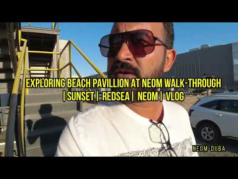 EXPLORING BEACH PAVILLION AT NEOM VLOG