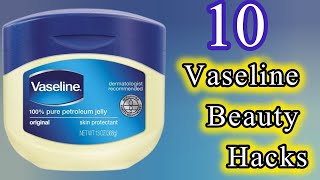 10 Must-Try VASELINE  Beauty Hacks | Vaseline | Skincare | Petroleum Jelly