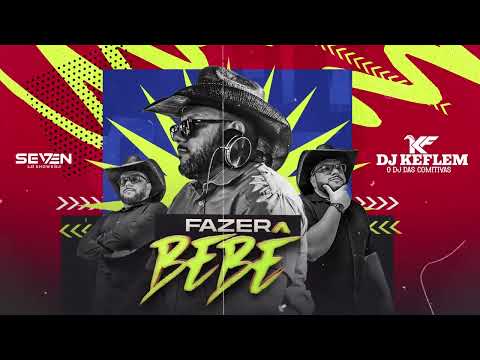 Fazer Bebê - Remix Dj Keflem - O Dj Das Comitivas - Forró 2025