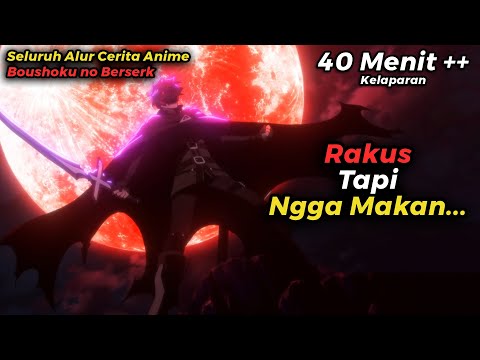 ALUR CERITA ANIME BOUSHOKU NO BERSERK TAPI DIRANGKUM WIBU MILITAN
