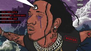 Vee Tha Rula - Block My Blessings ft. Kid Ink (Audio)