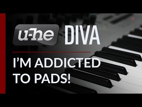 I'm Addicted to Pads - U-He Diva | Not a review...an appreciation