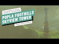 The Legend of Zelda: Tears of the Kingdom - Popla Foothills Skyview Tower Gameplay Walkthrough