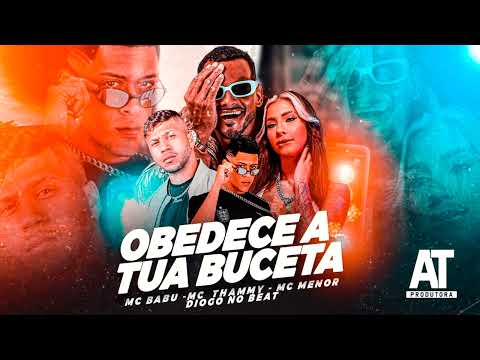 MC BABU, MC THAMMY  -  OBEDECE A TUA BUCETA