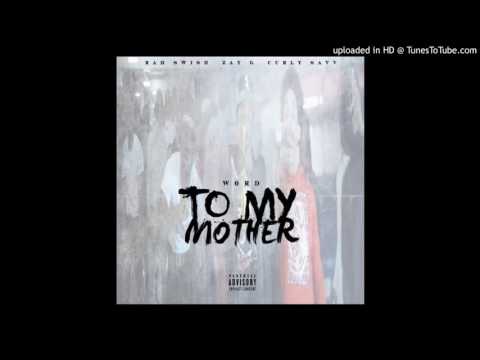 Zay G x Rah Swish x Curly Savv -  Word To My Mother