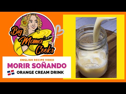 Morir Soñando Recipe | Dominican Orange-Cream Drink *ENGLISH RECIPE VIDEO