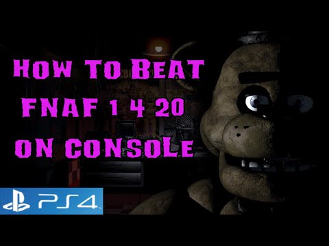 FNAF PS4 How to Beat 4/20 Mode FNAF 1 on Console (PS4, Xbox, Switch)