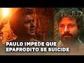 PAULO O APÓSTOLO Paulo Impede Que Epafrodito Tire A Própria Vida