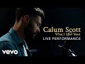 Calum Scott - What I Miss Most (Vevo Live Performance)