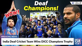 India Deaf Cricket Team Wins DICC Champions Trophy