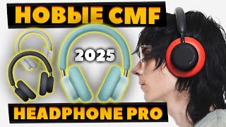 NEW 🔥 CMF Headphone Pro (2025) - What's Hot? [NEWS]