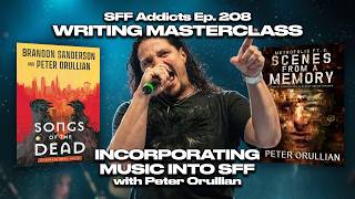 Incorporating Music Into Sff With Peter Orullian | Writing Masterclass | Sff Addicts Ep. 208