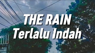 Download lagu The Rain - Terlalu Indah (Lirik) mp3 Download lagu The Rain - Terlalu Indah (Lirik) mp3