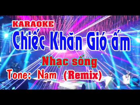 Chiếc Khăn Gió Ấm Karaoke Remix Tone Nam Nhạc sống