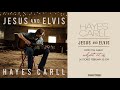 Hayes Carll - Jesus and Elvis (Official Audio)