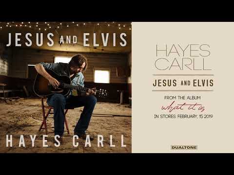 Jesus And Elvis - Hayes Carll