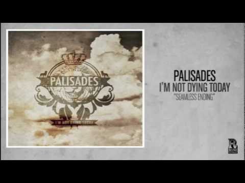 Palisades - Seamless Ending