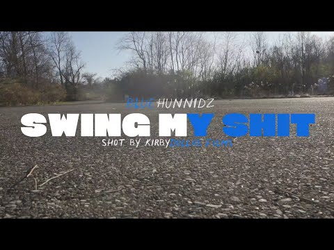 BlueHunnidz - Swing My Shit (JustBeanz & JustBat) (Official Video) Shot By-@kirbydollas  