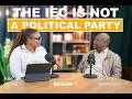 Ep 1 The IEC Is Not A Political Party Let S Talk About It With CEO Sy Mamabolo