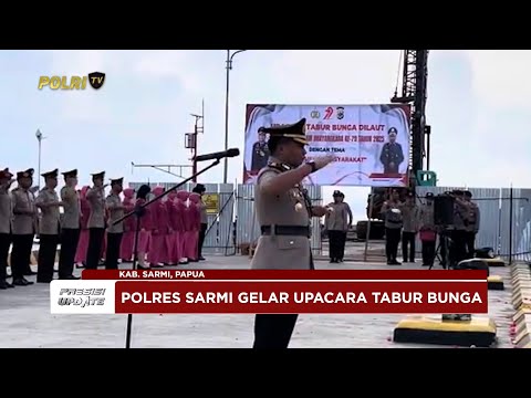 PRESISI UPDATE: PERINGATI HARI BHAYANGKARA KE-79 POLRES SARMI UPACARA TABUR BUNGA27/06/25 (16.00)