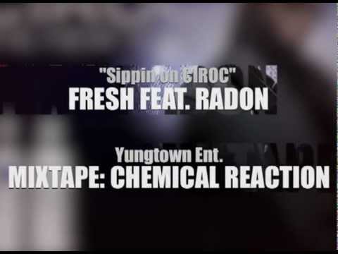 'Sippin' On CIROC' YUNGTOWN Ent. FRESH feat. RADON The ELEMENT