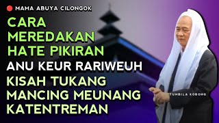 Download lagu CARA MEREDAKAN HATE,PIKIRAN ANU KEUR RIWEUH | ABUYA UCI CILONGOK mp3 Download lagu CARA MEREDAKAN HATE,PIKIRAN ANU KEUR RIWEUH | ABUYA UCI CILONGOK mp3