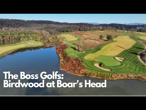 TheBossGolfs: Birdwood at Boar's Head - Charlottesville, VA