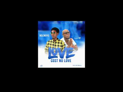 Bolokiyo  Ft B1 love cost no love(Tau G made it)