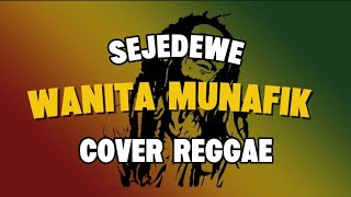 Download lagu WANITA MUNAFIK - Sejedewe ( COVER REGGAE ) mp3 Download lagu WANITA MUNAFIK - Sejedewe ( COVER REGGAE ) mp3