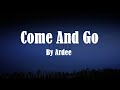 Ardee Come And Go Lyrics