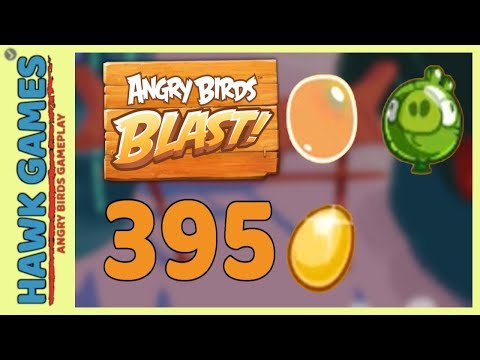 Angry Birds Blast Level 395 - 3 Stars Walkthrough, No Boosters