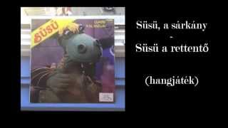 Süsü, a sárkány - Süsü a rettentő (hangjáték)