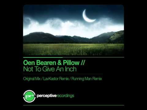 Oen Bearen & Pillow - Not To Give An Inch (Original Mix)