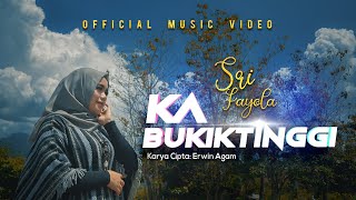 Download lagu Sri Fayola - Ka Bukiktinggi mp3