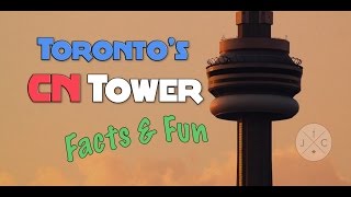 Toronto's CN Tower - Facts and Fun - J&C Toronto