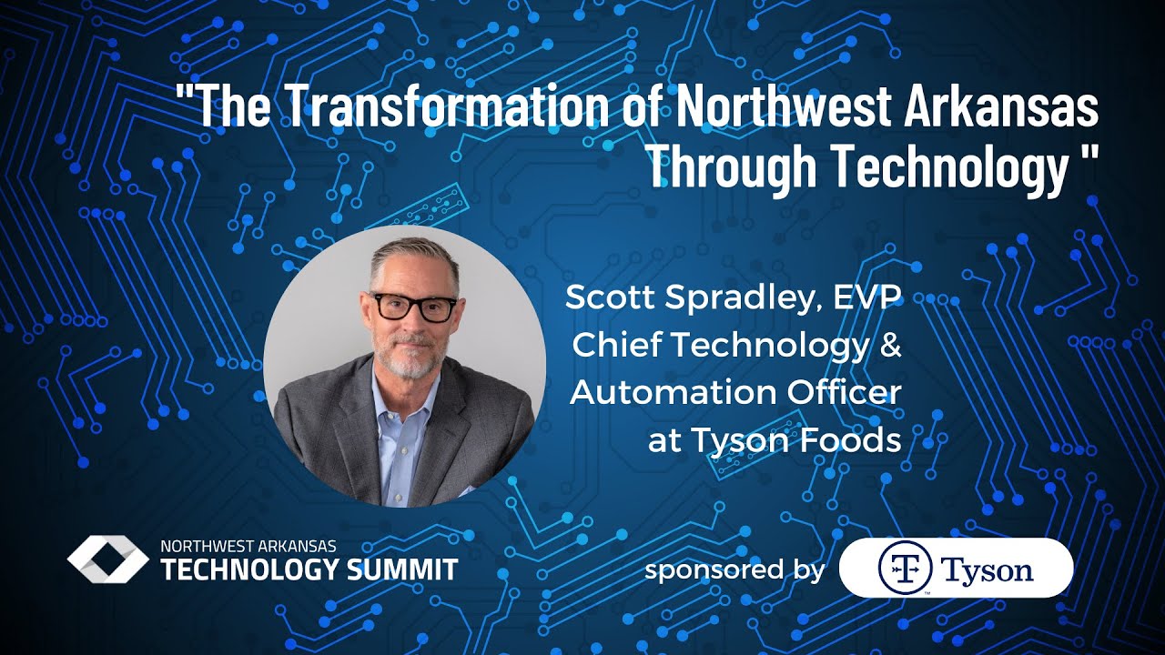 "The Transformation of Northwest Arkansas Through Technology" - Tyson Keynote
