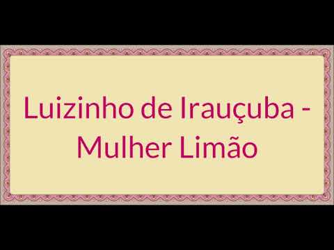 Luizinho de Irauçuba - Mulher Limão