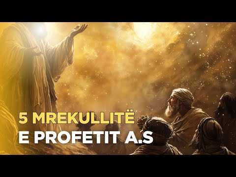 5 Mrekullite e Profetit a s